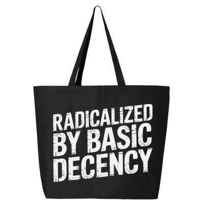 Radicalized By Basic Decency 2 Gift 25L Jumbo Tote