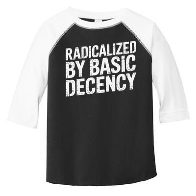 Radicalized By Basic Decency 2 Gift Toddler Fine Jersey T-Shirt