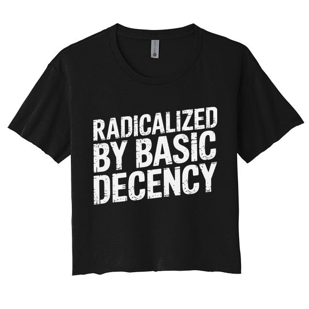 Radicalized By Basic Decency 2 Gift Crop Top