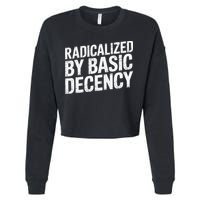 Radicalized By Basic Decency 2 Gift Cropped Pullover Crew