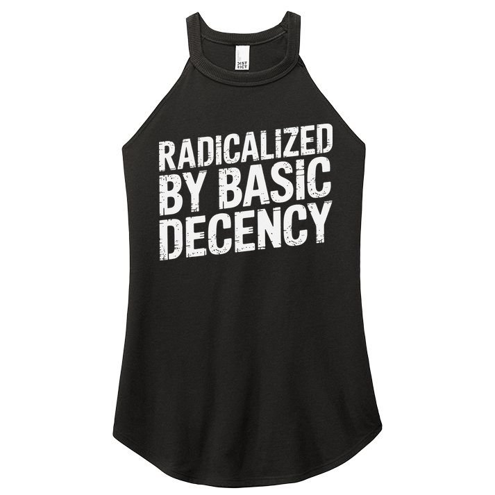 Radicalized By Basic Decency 2 Gift Women's Perfect Tri Rocker Tank