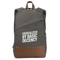 Radicalized By Basic Decency 2 Gift Cotton Canvas Backpack