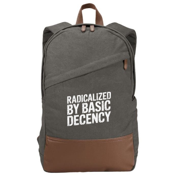 Radicalized By Basic Decency 2 Gift Cotton Canvas Backpack