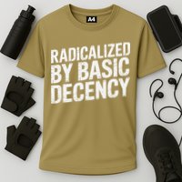 Radicalized By Basic Decency 2 Gift Performance Shirt