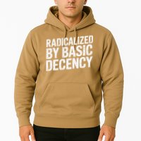 Radicalized By Basic Decency 2 Gift Hoodie