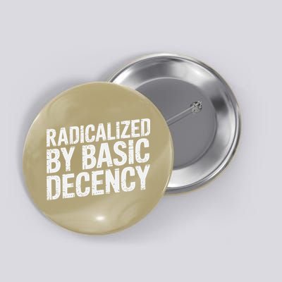 Radicalized By Basic Decency 2 Gift Button