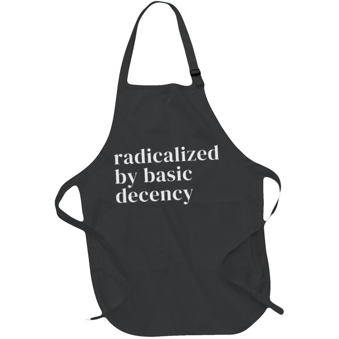 Radicalized By Basic Decency Full-Length Apron With Pockets