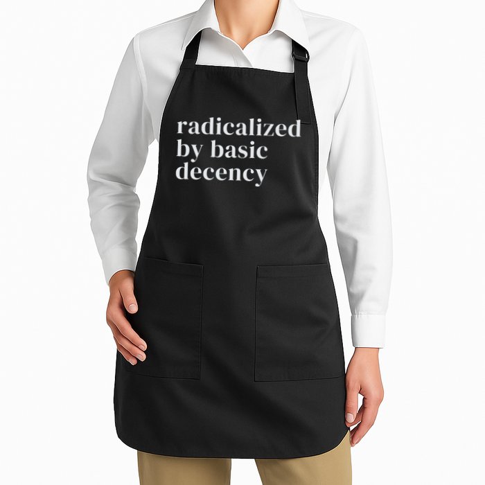 Radicalized By Basic Decency Full-Length Apron With Pockets