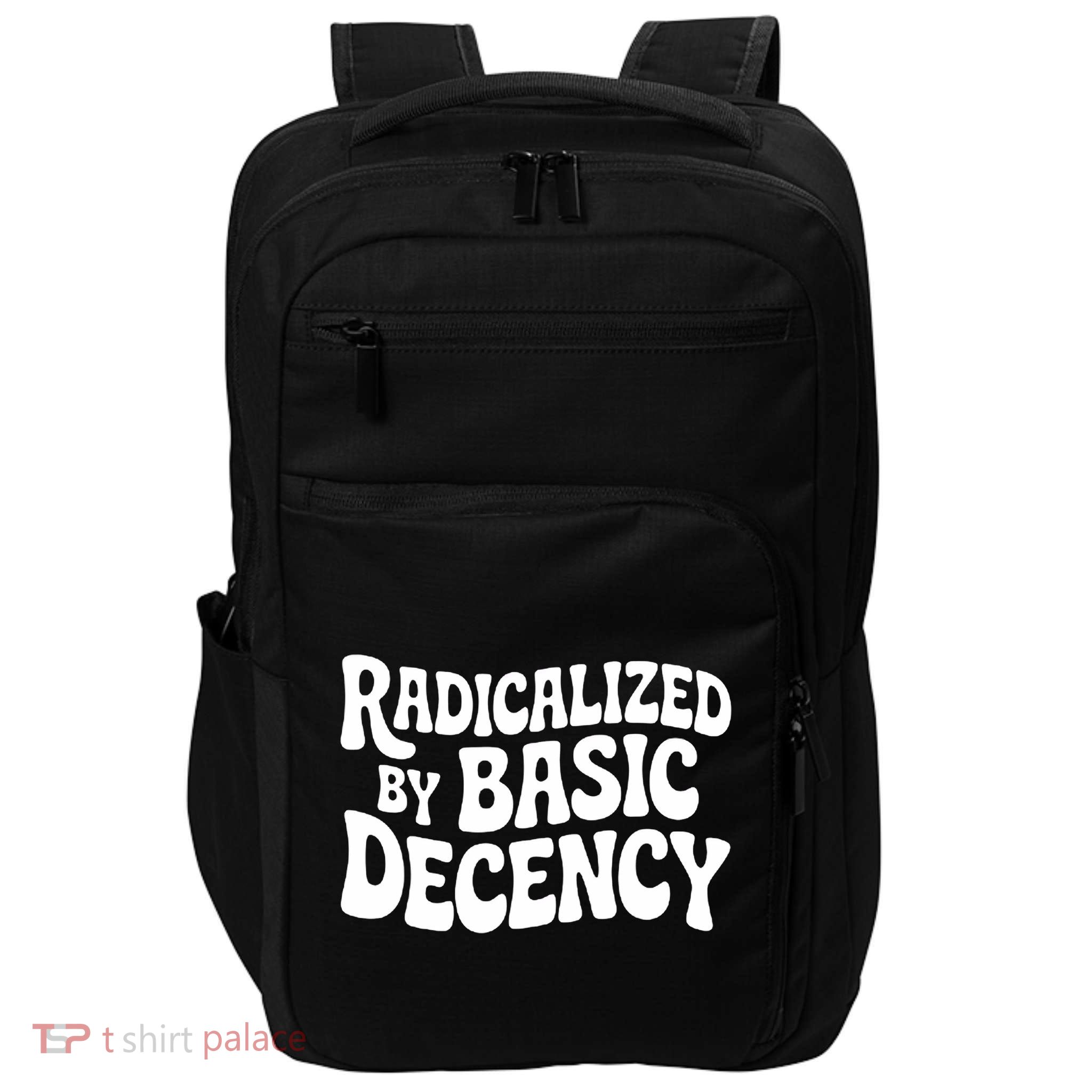 Radicalized By Basic Decency Funny Social Democracy  Impact Tech Backpack