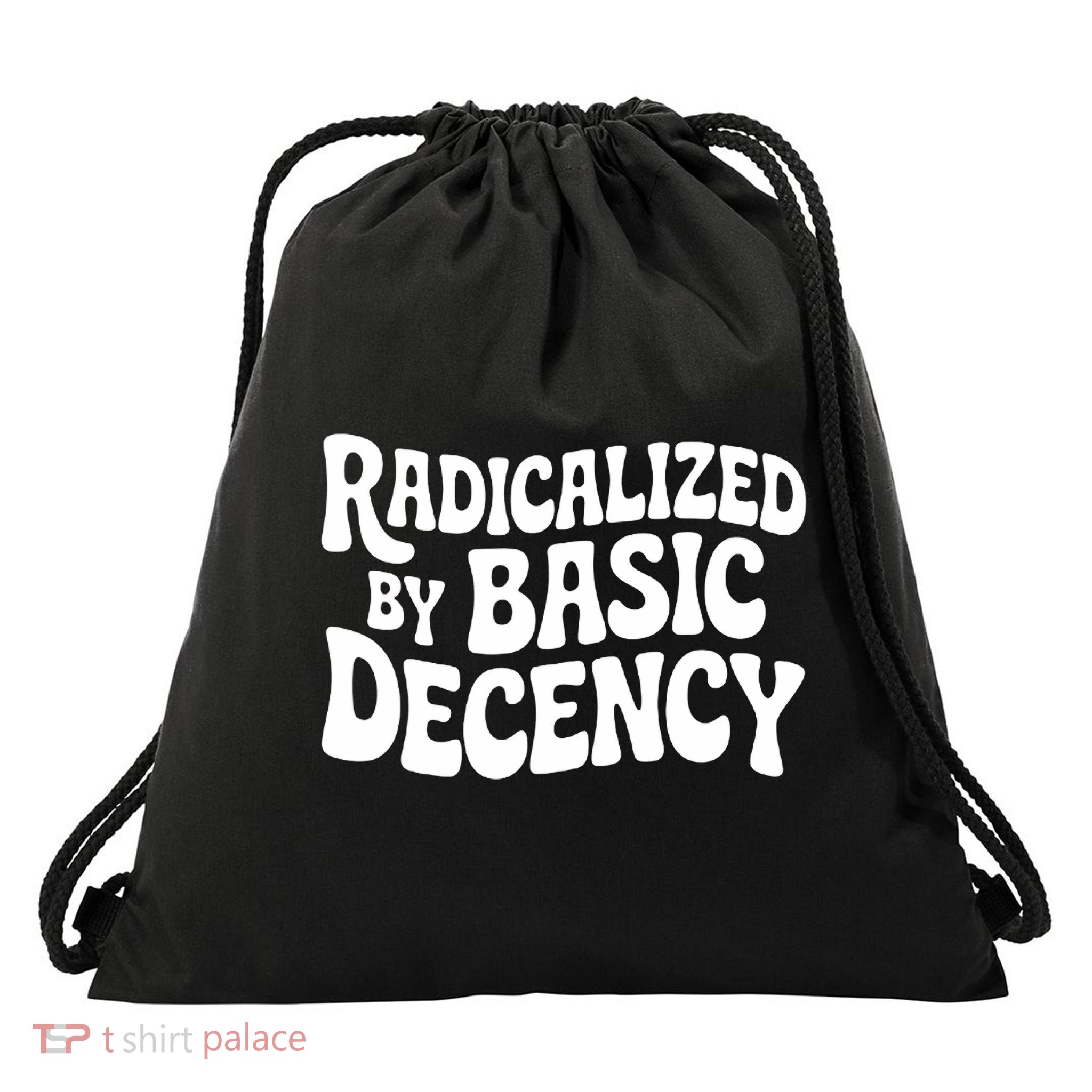 Radicalized By Basic Decency Funny Social Democracy  Drawstring Bag