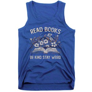 Read Books Be Kind Stay Weird Funny Flower Book Tank Top