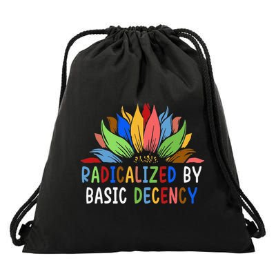 Radicalized By Basic Decency Sunflower Drawstring Bag
