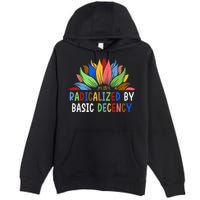 Radicalized By Basic Decency Sunflower Premium Pullover Hoodie