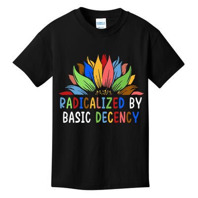 Radicalized By Basic Decency Sunflower Kids T-Shirt