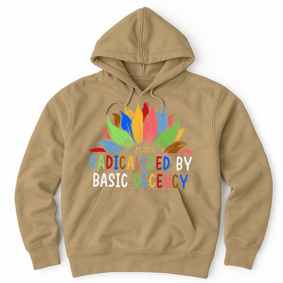 Radicalized By Basic Decency Sunflower Hoodie