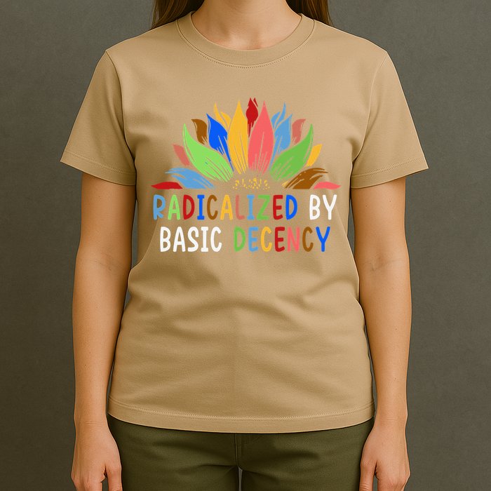 Radicalized By Basic Decency Sunflower T-Shirt