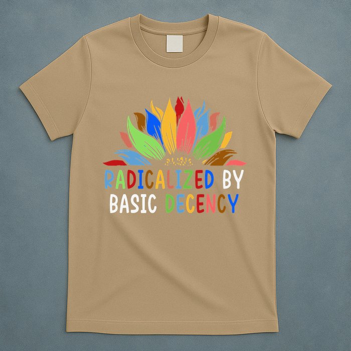 Radicalized By Basic Decency Sunflower T-Shirt