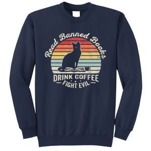 Read Banned Books Drink Coffee Fight Evil Cat Sweatshirt