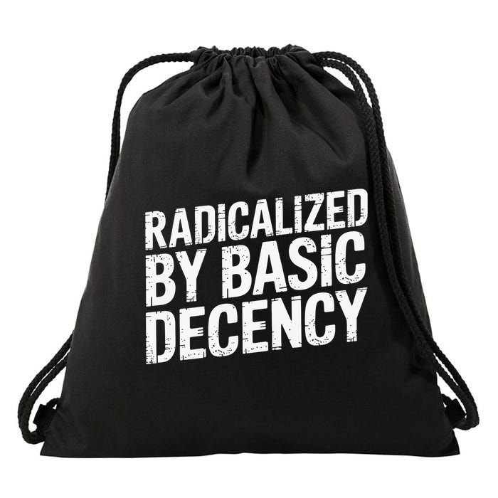 Radicalized By Basic Decency Social Democracy  Drawstring Bag