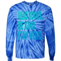 Read Books Be Kind Stay Weird Reading Great Gift Tie-Dye Long Sleeve Shirt