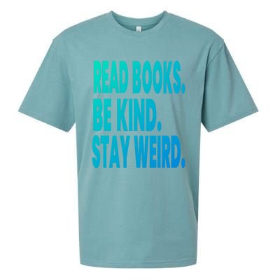 Read Books Be Kind Stay Weird Reading Great Gift Sueded Cloud Jersey T-Shirt