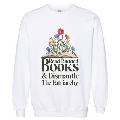 Read Banned Books and Dismantle The Patriarchy Feminist Garment-Dyed Sweatshirt