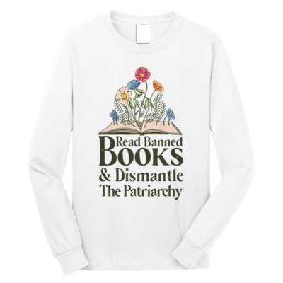 Read Banned Books and Dismantle The Patriarchy Feminist Long Sleeve Shirt