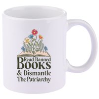 Read Banned Books and Dismantle The Patriarchy Feminist 11oz C Handle Ceramic Mug