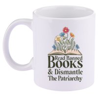 Read Banned Books and Dismantle The Patriarchy Feminist 11oz C Handle Ceramic Mug
