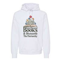 Read Banned Books and Dismantle The Patriarchy Feminist Premium Hoodie