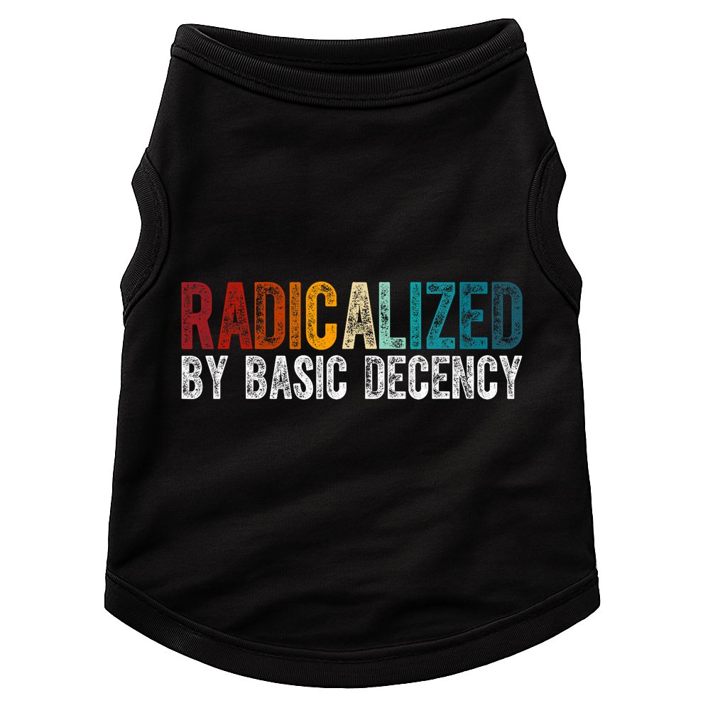 Radicalized By Basic Decency Funny Social Democracy Doggie Tank