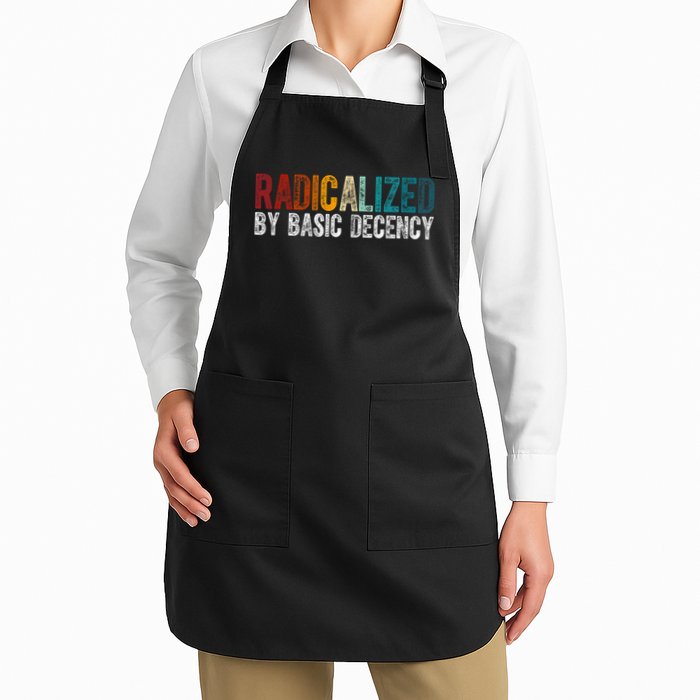 Radicalized By Basic Decency Funny Social Democracy Apron