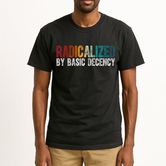 Radicalized By Basic Decency Funny Social Democracy Tall T-Shirt