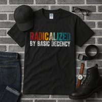 Radicalized By Basic Decency Funny Social Democracy Tall T-Shirt