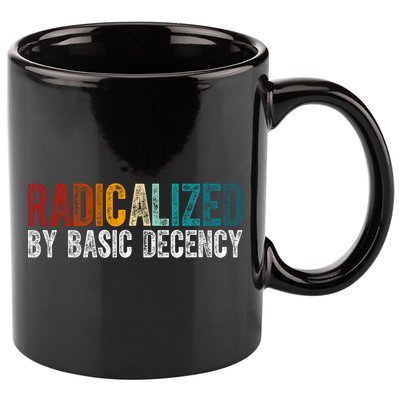 Radicalized By Basic Decency Funny Social Democracy 11oz C Handle Ceramic Mug
