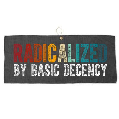 Radicalized By Basic Decency Funny Social Democracy Large Microfiber Waffle Golf Towel