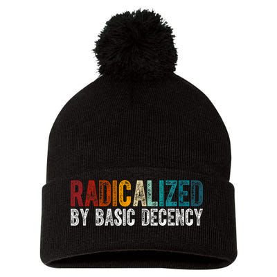 Radicalized By Basic Decency Funny Social Democracy Pom Pom 12in Knit Beanie