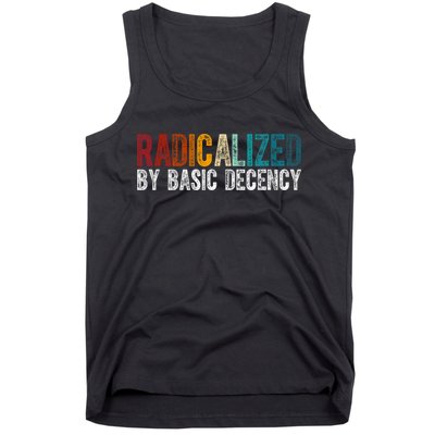 Radicalized By Basic Decency Funny Social Democracy Tank Top