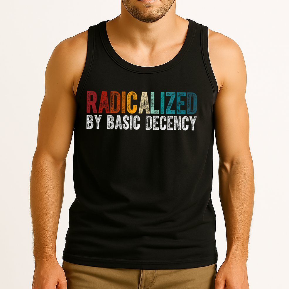 Radicalized By Basic Decency Funny Social Democracy Tank Top