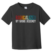 Radicalized By Basic Decency Funny Social Democracy Toddler T-Shirt