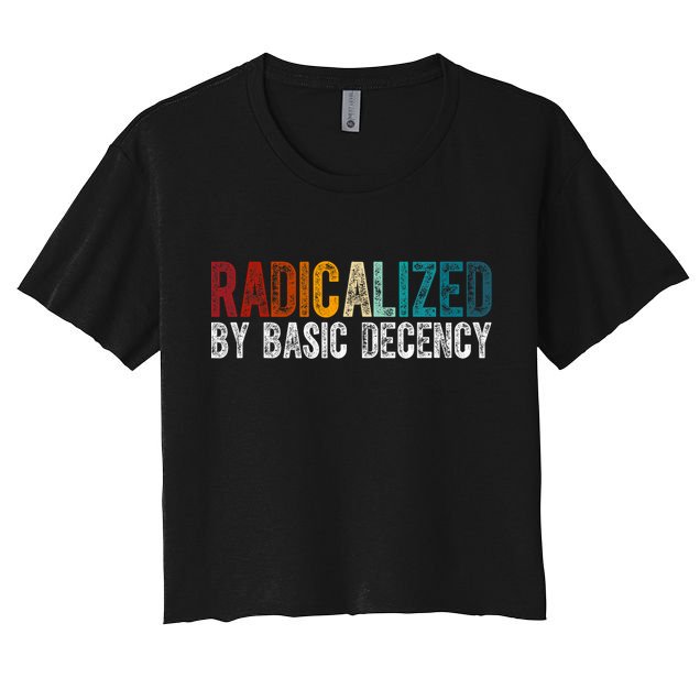 Radicalized By Basic Decency Funny Social Democracy Crop Top