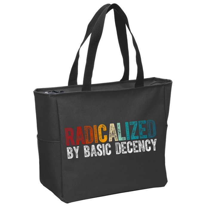 Radicalized By Basic Decency Funny Social Democracy Zip Tote Bag