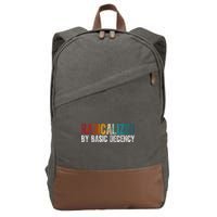 Radicalized By Basic Decency Funny Social Democracy Cotton Canvas Backpack