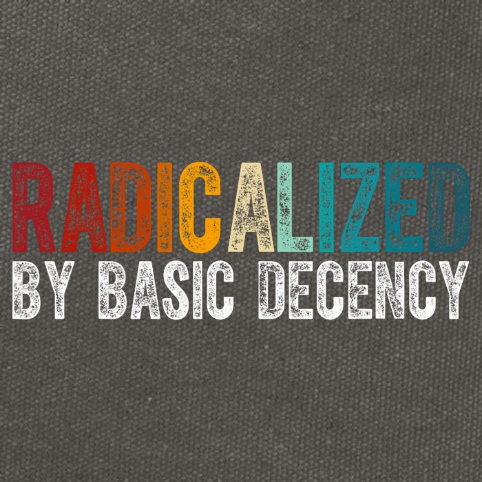 Radicalized By Basic Decency Funny Social Democracy Cotton Canvas Backpack