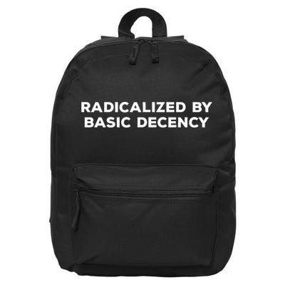 Radicalized By Basic Decency  16 in Basic Backpack