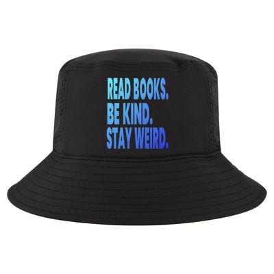 Read Books Be Kind Stay Weird Reading Great Gift Cool Comfort Performance Bucket Hat