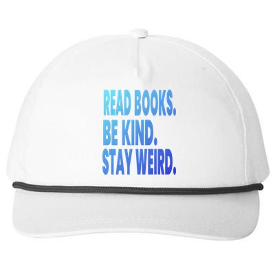 Read Books Be Kind Stay Weird Reading Great Gift Snapback Five-Panel Rope Hat