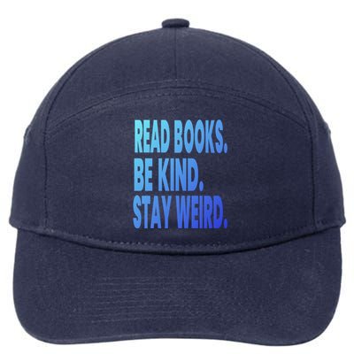 Read Books Be Kind Stay Weird Reading Great Gift 7-Panel Snapback Hat