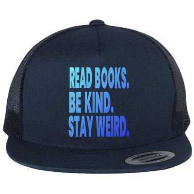 Read Books Be Kind Stay Weird Reading Great Gift Flat Bill Trucker Hat