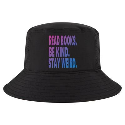 Read Books Be Kind Stay Weird Reading Great Gift Cool Comfort Performance Bucket Hat